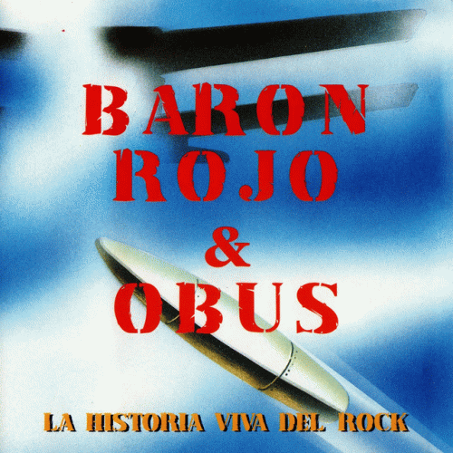 Baron Rojo : La Historia Viva del Rock